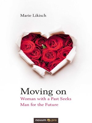 cover image of Moving on--Woman with a Past Seeks Man for the Future
